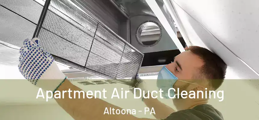 Apartment Air Duct Cleaning Altoona - PA